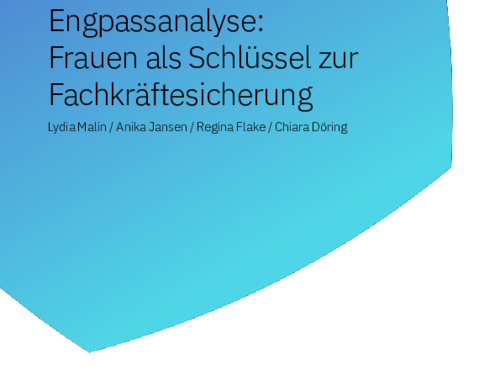 Engpassanalyse – Frauen als Schlüssel zur Fachkräftesicherung