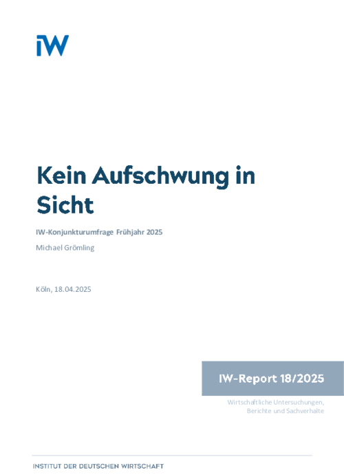 IW-Konjunkturumfrage Frühjahr 2025: Kein Aufschwung in Sicht