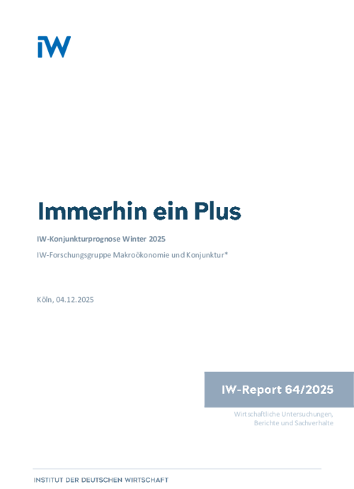 IW-Konjunkturprognose Winter 2025: Immerhin ein Plus